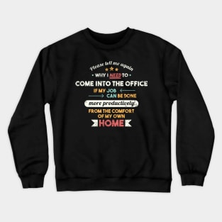 MY Job Can Be Done From Home Crewneck Sweatshirt